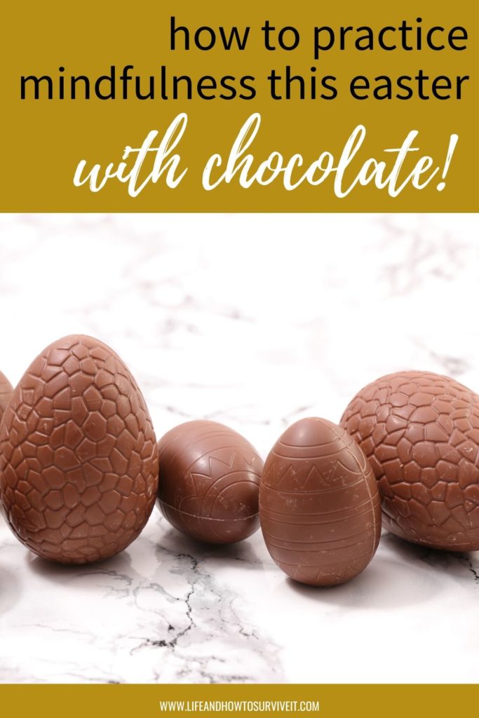 how to practice mindfulness this Easter with chocolate