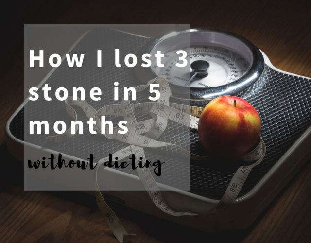 How I Lost 3 Stone In 5 Months Without Dieting You Can Do It Life And How To Survive It 2265