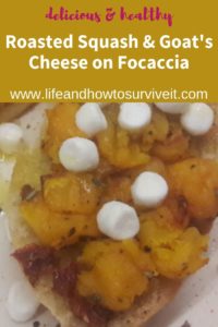 photo of roasted squash and goats cheese on focaccia with text overlay describing the same 