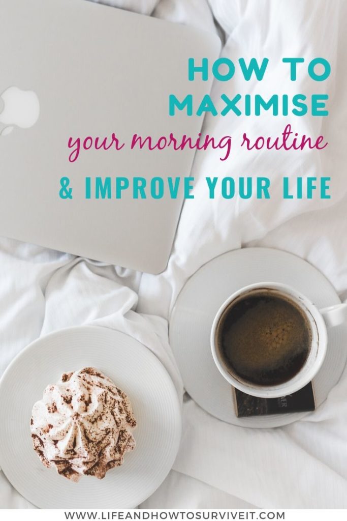 maximise your morning routine & improve your life
