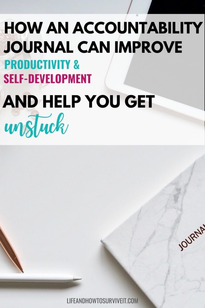 An accountability journal can help productivity and self development and can help you get unstuck