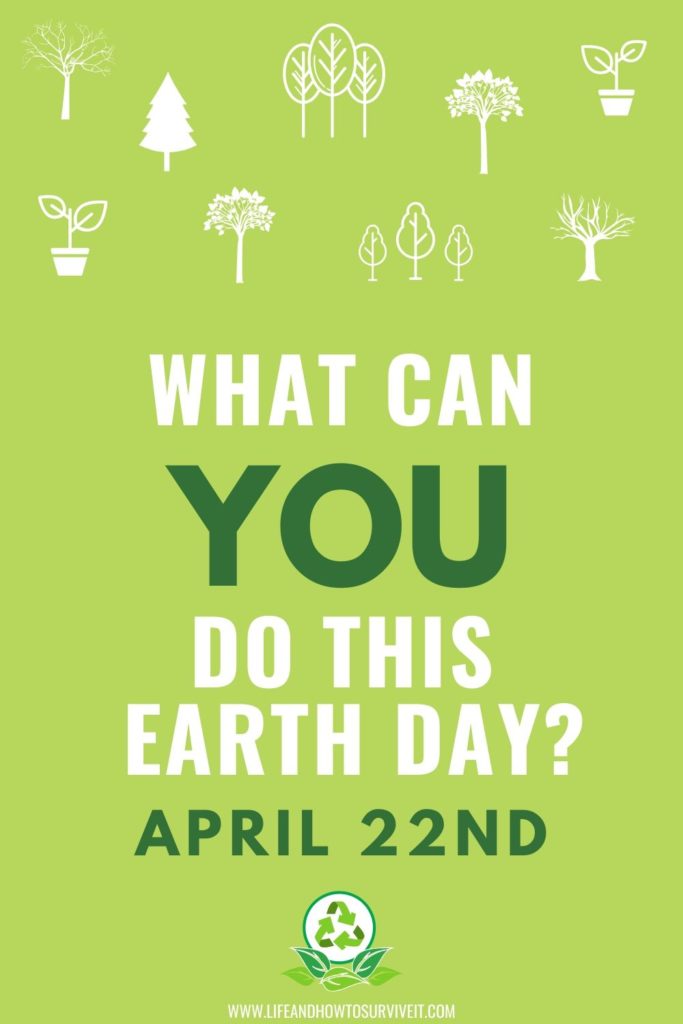 What can you do this earth day? April 22nd