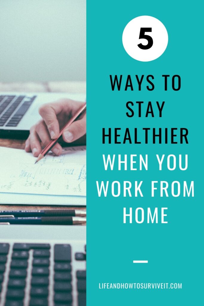 5 ways to stay healthier when you work from home